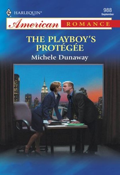 The Playboy's Protegee (Mills & Boon American Romance), Michele Dunaway - Ebook - 9781474022170
