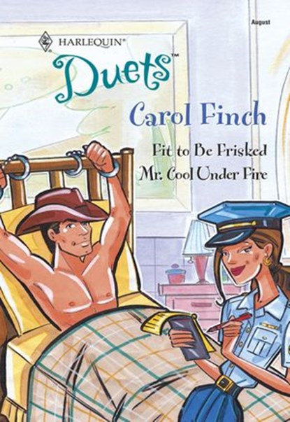 Fit To Be Frisked / Mr. Cool Under Fire: Fit To Be Frisked / Mr. Cool Under Fire (Mills & Boon Silhouette), Carol Finch - Ebook - 9781474025546