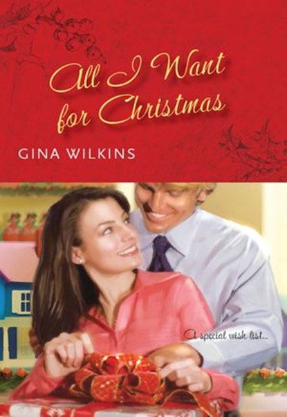 All I Want For Christmas, Gina Wilkins - Ebook - 9781474026055