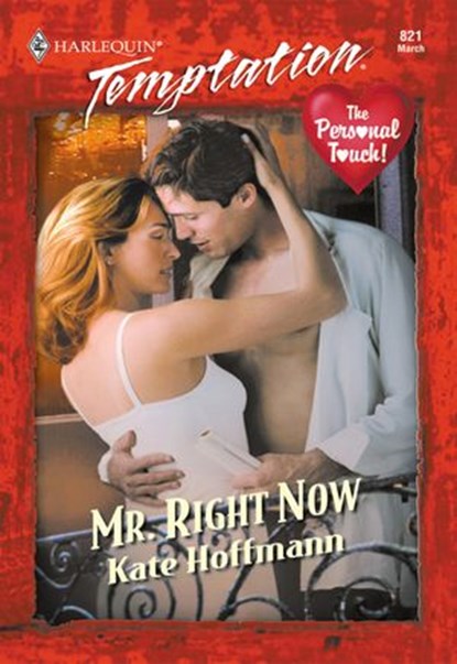 Mr. Right Now (Mills & Boon Temptation), Kate Hoffmann - Ebook - 9781474027403
