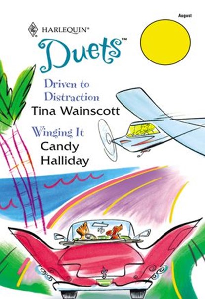 Driven To Distraction / Winging It: Driven To Distraction / Winging It (Mills & Boon Silhouette), Tina Wainscott ; Candy Halliday - Ebook - 9781474027472