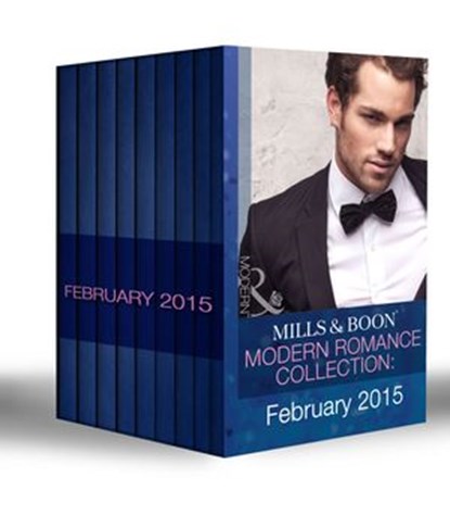 Mills & Boon Modern Romance Collection: February 2015, Carole Mortimer ; Annie West ; Sarah Morgan ; Chantelle Shaw ; Maya Blake ; Tara Pammi ; Rachael Thomas ; Avril Tremayne - Ebook - 9781474028165