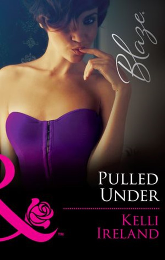 Pulled Under (Mills & Boon Blaze) (Pleasure Before Business, Book 3)