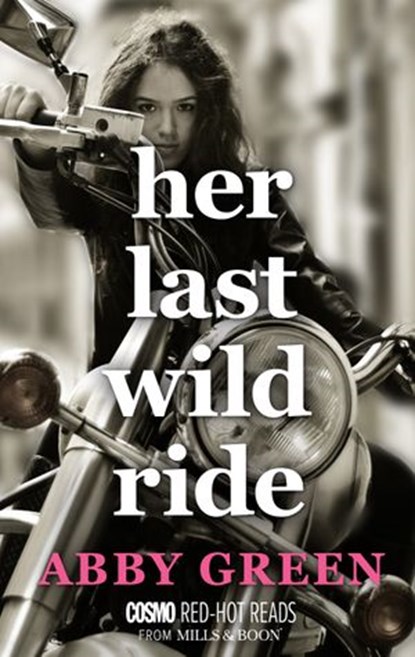 Her Last Wild Ride, Abby Green - Ebook - 9781474028974