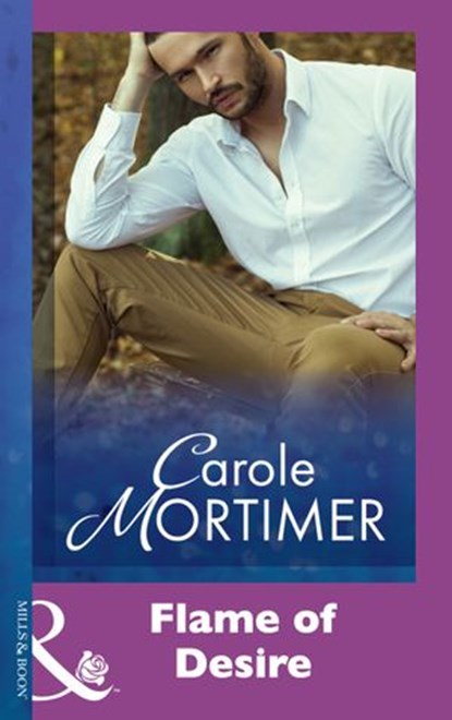 Flame Of Desire, Carole Mortimer - Ebook - 9781474029827