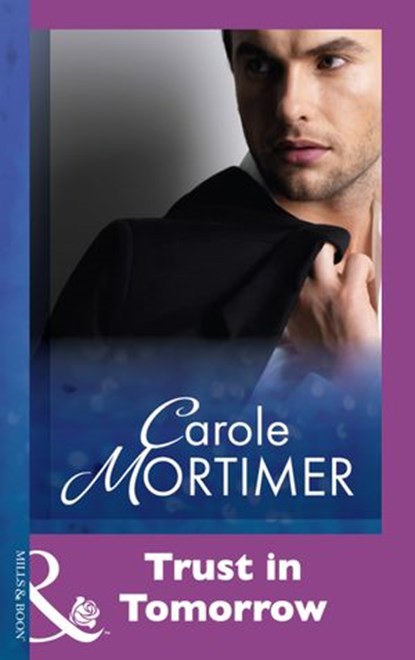 Trust In Tomorrow (Mills & Boon Modern), Carole Mortimer - Ebook - 9781474030410