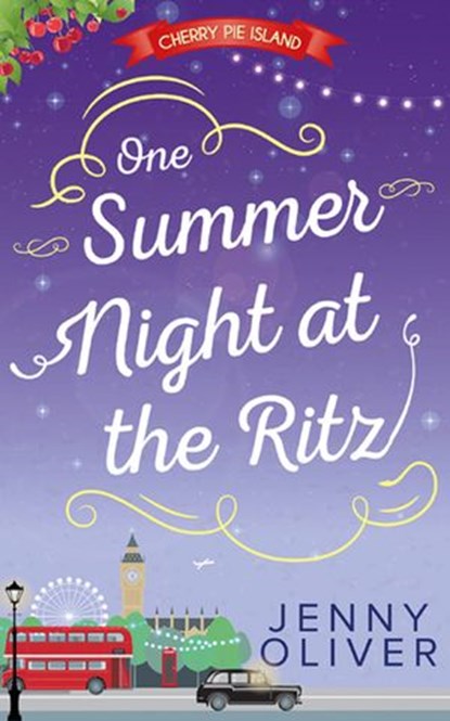 One Summer Night At The Ritz (Cherry Pie Island, Book 4), Jenny Oliver - Ebook - 9781474030823