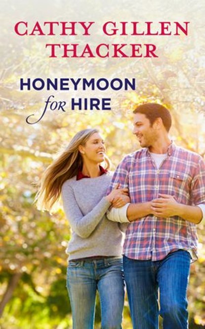 Honeymoon For Hire, Cathy Gillen Thacker - Ebook - 9781474031240