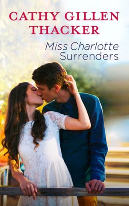 Miss Charlotte Surrenders, Cathy Gillen Thacker - Ebook - 9781474031257