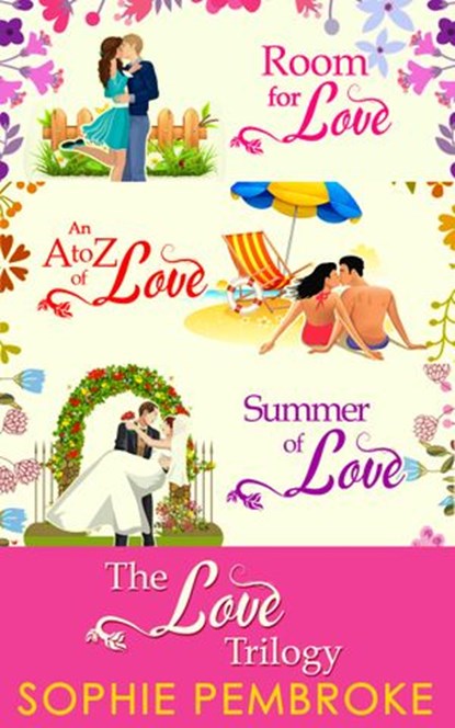 The Love Trilogy: Room For Love / An A To Z Of Love / Summer Of Love, Sophie Pembroke - Ebook - 9781474031356