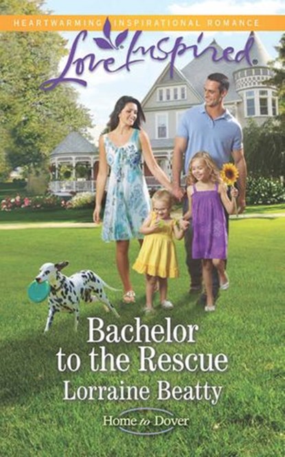 Bachelor To The Rescue (Home to Dover, Book 5) (Mills & Boon Love Inspired), Lorraine Beatty - Ebook - 9781474032063