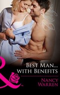 Best Man...with Benefits (Mills & Boon Blaze) (The Wrong Bed, Book 61) | Nancy Warren | 