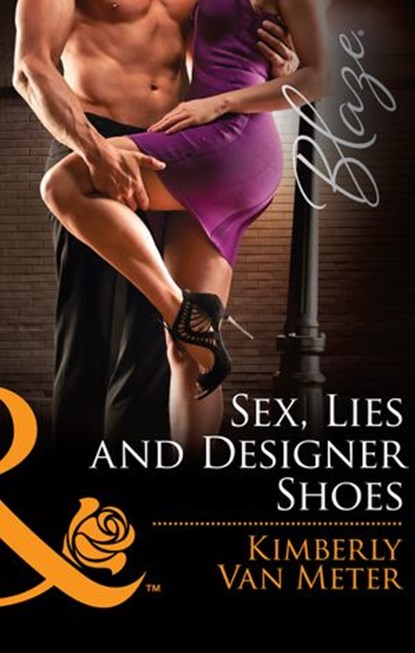Sex, Lies And Designer Shoes (Mills & Boon Blaze), Kimberly Van Meter - Ebook - 9781474032643