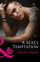 A SEAL's Temptation (Mills & Boon Blaze) (Uniformly Hot!, Book 62) | Tawny Weber | 