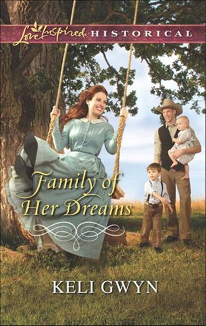 Family Of Her Dreams (Mills & Boon Love Inspired Historical), Keli Gwyn - Ebook - 9781474033510