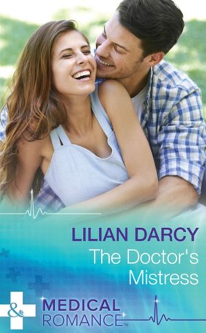 The Doctor's Mistress (Mills & Boon Medical), Lilian Darcy - Ebook - 9781474034517