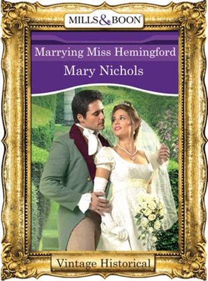 Marrying Miss Hemingford (Mills & Boon Historical), Mary Nichols - Ebook - 9781474035736