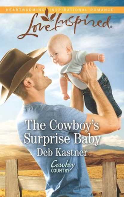 The Cowboy's Surprise Baby (Cowboy Country, Book 3) (Mills & Boon Love Inspired), Deb Kastner - Ebook - 9781474035958