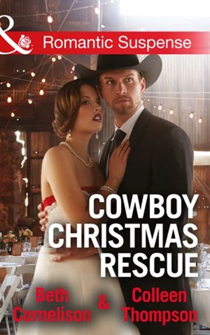 Cowboy Christmas Rescue: Rescuing the Witness / Rescuing the Bride (Mills & Boon Romantic Suspense), Beth Cornelison ; Colleen Thompson - Ebook - 9781474036276
