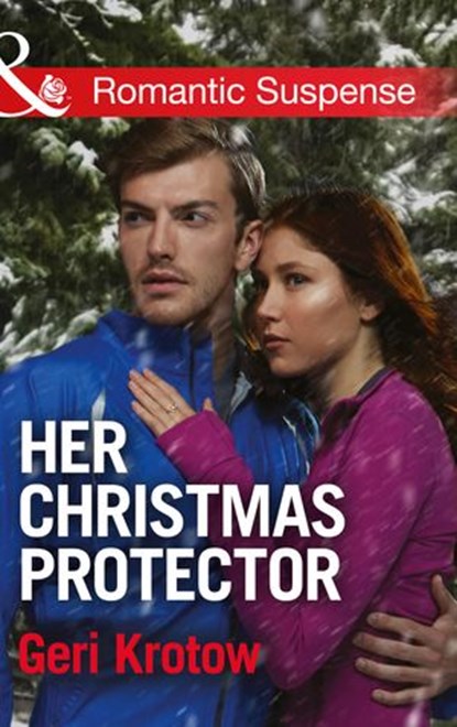 Her Christmas Protector (Silver Valley P.D., Book 1) (Mills & Boon Romantic Suspense), Geri Krotow - Ebook - 9781474036283