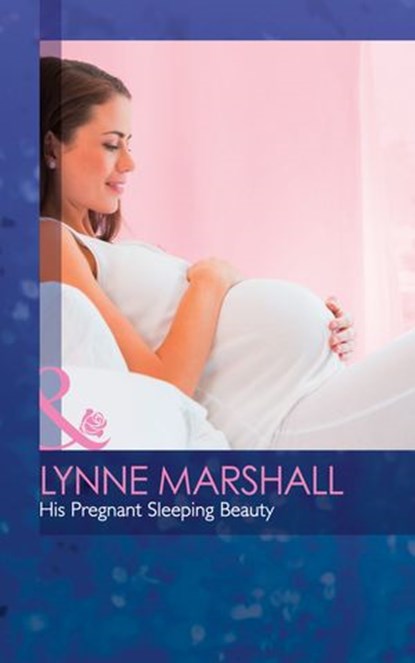 His Pregnant Sleeping Beauty (The Hollywood Hills Clinic, Book 6) (Mills & Boon Medical), Lynne Marshall - Ebook - 9781474037402