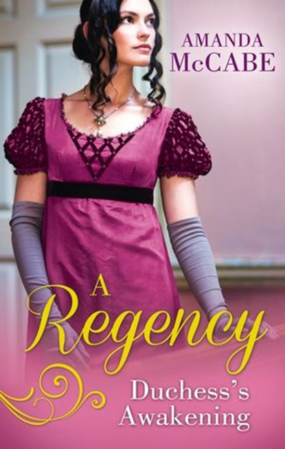 A Regency Duchess's Awakening: The Shy Duchess / To Kiss a Count, Amanda McCabe - Ebook - 9781474037914