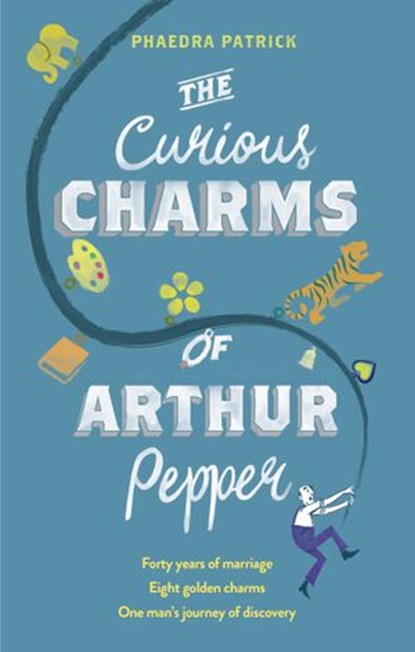 The Curious Charms Of Arthur Pepper, Phaedra Patrick - Ebook - 9781474037921
