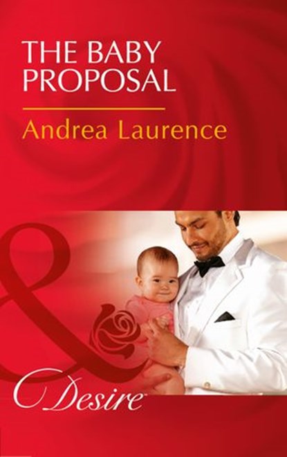 The Baby Proposal, Andrea Laurence - Ebook - 9781474039215