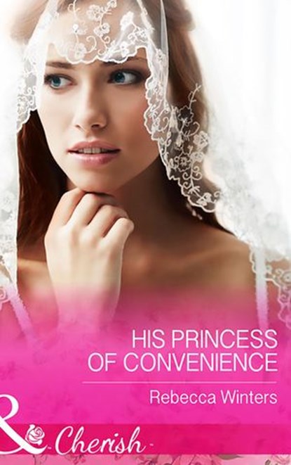 His Princess Of Convenience (The Vineyards of Calanetti, Book 7) (Mills & Boon Cherish), Rebecca Winters - Ebook - 9781474040532
