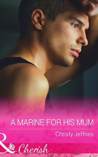 A Marine For His Mum (Sugar Falls, Idaho, Book 1) (Mills & Boon Cherish), Christy Jeffries - Ebook - 9781474040624