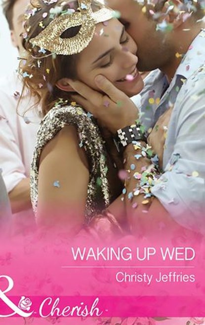 Waking Up Wed (Sugar Falls, Idaho, Book 2) (Mills & Boon Cherish), Christy Jeffries - Ebook - 9781474040754