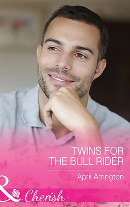 Twins For The Bull Rider (Men of Raintree Ranch, Book 1) (Mills & Boon Cherish), April Arrington - Ebook - 9781474041119