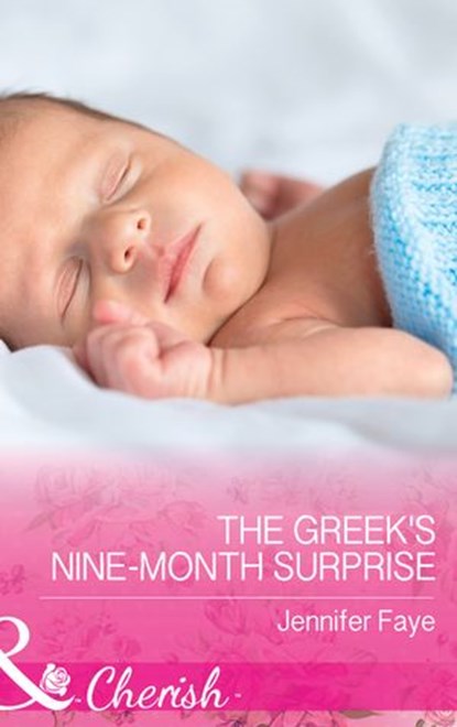 The Greek's Nine-Month Surprise (Brides for the Greek Tycoons, Book 2) (Mills & Boon Cherish), Jennifer Faye - Ebook - 9781474041188
