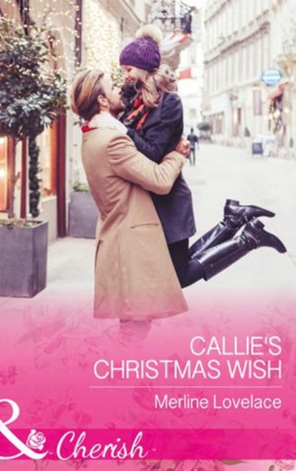 Callie's Christmas Wish (Mills & Boon Cherish) (Three Coins in the Fountain, Book 3), Merline Lovelace - Ebook - 9781474041881