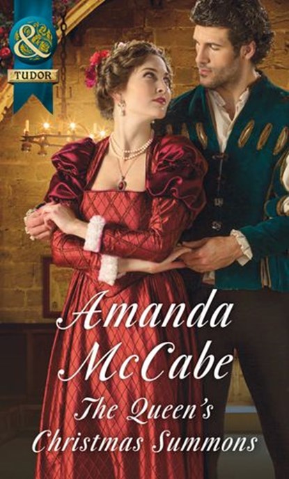 The Queen's Christmas Summons (Mills & Boon Historical), Amanda McCabe - Ebook - 9781474042703