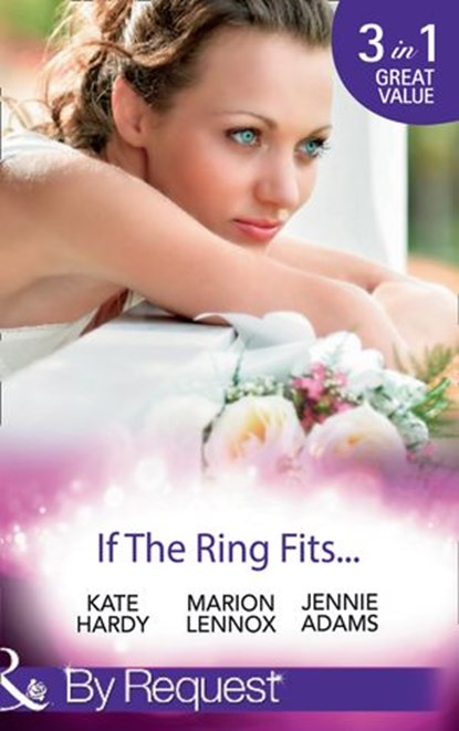 If The Ring Fits…: Ballroom to Bride and Groom / A Bride for the Maverick Millionaire / Promoted: Secretary to Bride! (Mills & Boon By Request), Kate Hardy ; Marion Lennox ; Jennie Adams - Ebook - 9781474042864