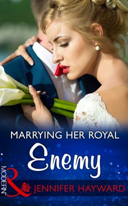 Marrying Her Royal Enemy (Mills & Boon Modern) (Kingdoms & Crowns, Book 3), Jennifer Hayward - Ebook - 9781474044103