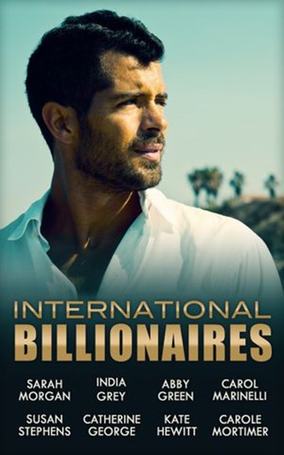 International Billionaires, Sarah Morgan ; India Grey ; Abby Green ; Susan Stephens ; Catherine George ; Kate Hewitt ; Carol Marinelli ; Carole Mortimer - Ebook - 9781474044608