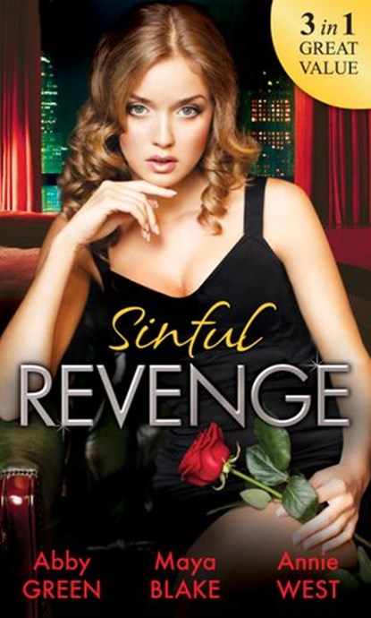 Sinful Revenge: Exquisite Revenge / The Sinful Art of Revenge / Undone by His Touch, Abby Green ; Maya Blake ; Annie West - Ebook - 9781474044738