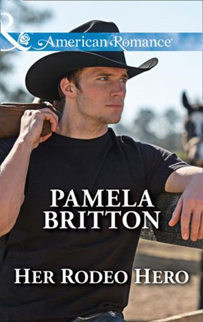 Her Rodeo Hero (Mills & Boon American Romance) (Cowboys in Uniform, Book 1), Pamela Britton - Ebook - 9781474044899