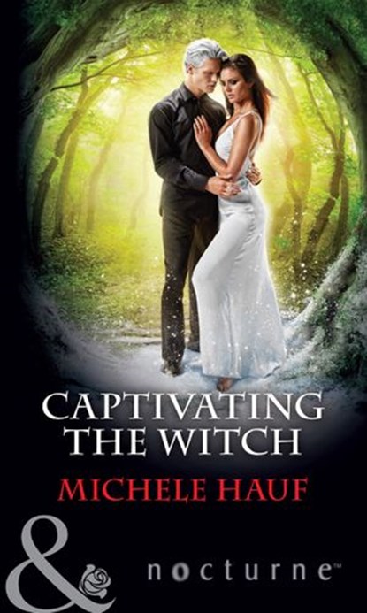 Captivating The Witch (Mills & Boon Nocturne), Michele Hauf - Ebook - 9781474045056