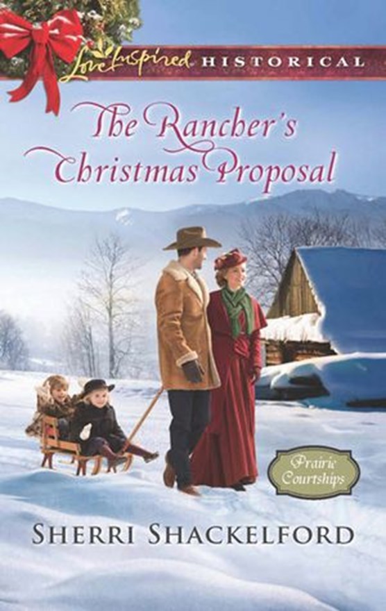 The Rancher's Christmas Proposal (Mills & Boon Love Inspired Historical) (Prairie Courtships, Book 2)