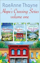 Raeanne Thayne Hope's Crossings Series Volume One: Blackberry Summer (Hope's Crossing) / Woodrose Mountain (Hope's Crossing) / Sweet Laurel Falls (Hope's Crossing) | RaeAnne Thayne | 