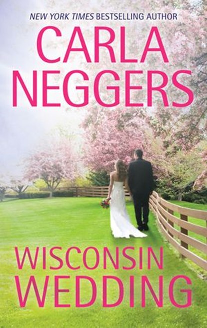 Wisconsin Wedding, Carla Neggers - Ebook - 9781474046046