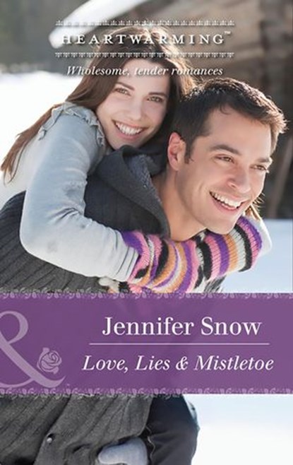 Love, Lies & Mistletoe (A Brookhollow Story, Book 6) (Mills & Boon Heartwarming), Jennifer Snow - Ebook - 9781474046480