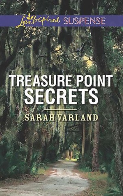 Treasure Point Secrets (Mills & Boon Love Inspired Suspense), Sarah Varland - Ebook - 9781474047579