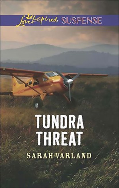 Tundra Threat (Mills & Boon Love Inspired Suspense), Sarah Varland - Ebook - 9781474047661