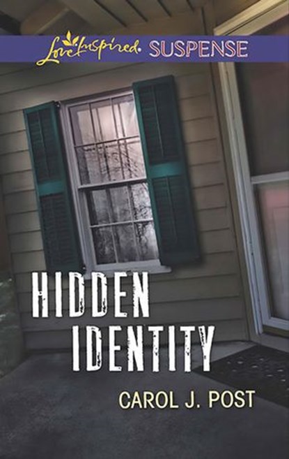 Hidden Identity (Mills & Boon Love Inspired Suspense), Carol J. Post - Ebook - 9781474047845