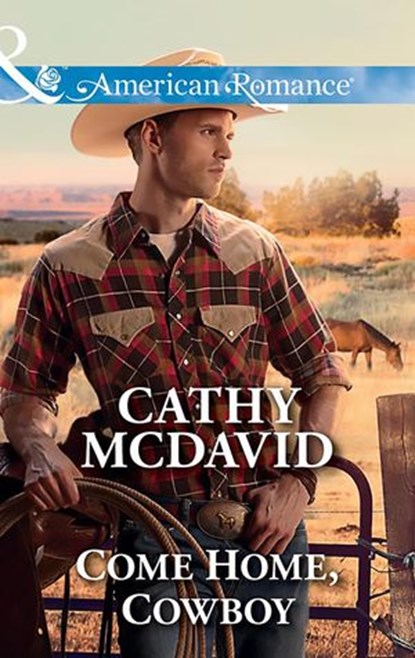 Come Home, Cowboy (Mustang Valley, Book 6) (Mills & Boon American Romance), Cathy McDavid - Ebook - 9781474047968