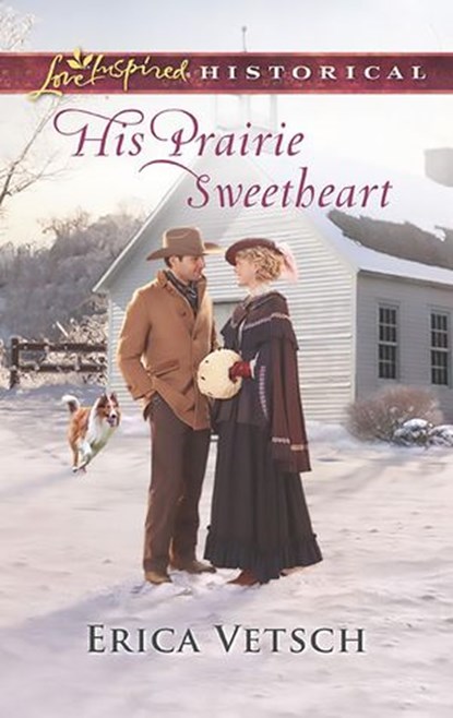 His Prairie Sweetheart (Mills & Boon Love Inspired Historical), Erica Vetsch - Ebook - 9781474048842